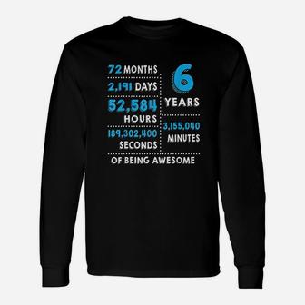 6Th Birthday Gift 6 Years Old Being Awesome Unisex Long Sleeve | Crazezy