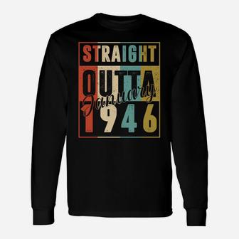 75 Years Old Retro Birthday Gift Straight Outta January 1946 Sweatshirt Unisex Long Sleeve | Crazezy CA