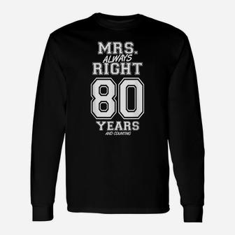 80 Years Being Mrs Always Right Funny Couples Anniversary Unisex Long Sleeve | Crazezy AU