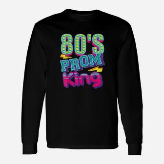 80S Prom King | Funny Disco Throwback Nostalgic Gift Unisex Long Sleeve | Crazezy CA