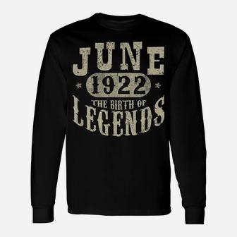 98 Years 98Th Birthday Gift June 1922 Birth Of Legend Unisex Long Sleeve | Crazezy DE