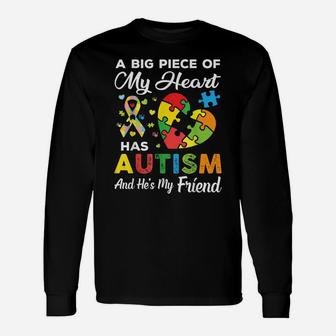 A Big Piece Of My Heart Has Autism And He's My Friend Gift Unisex Long Sleeve | Crazezy