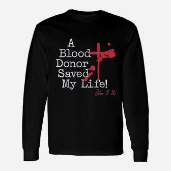 A Blood Donor Saved My Life Unisex Long Sleeve | Crazezy DE
