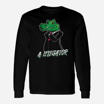 A Litigator Funny Lawyer Alligator In Suit Gift Unisex Long Sleeve | Crazezy CA