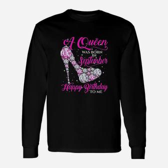 A Queen Was Born In September Lovely Birthday Gift Unisex Long Sleeve | Crazezy AU
