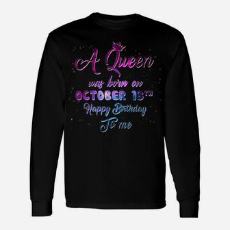 A Queen Was Born On October 13, Funny October Birthday Unisex Long Sleeve | Crazezy