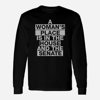 A Woman Of Place Is In The House And The Senate Unisex Long Sleeve | Crazezy