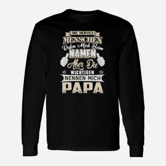 Aber Die Wichtigen Nennen Mich Papa Langarmshirts - Seseable