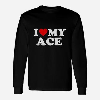 Ace I Love My Ace Long Sleeve T-Shirt - Thegiftio UK