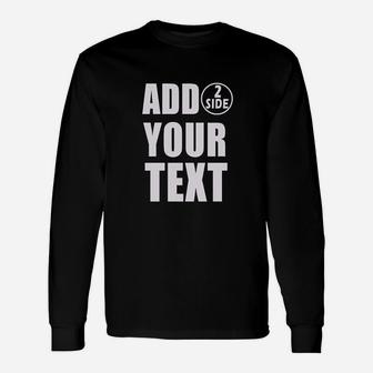 Add Your Own Text Unisex Long Sleeve | Crazezy DE