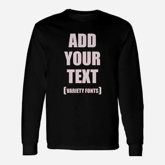 Add Your Text Unisex Long Sleeve | Crazezy CA