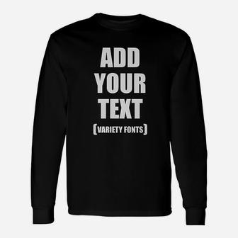 Add Your Text Unisex Long Sleeve | Crazezy
