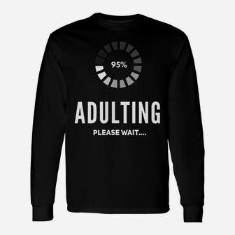 Adulting Please Wait Funny Loading Happy 18Th Birthday Shirt Unisex Long Sleeve | Crazezy AU