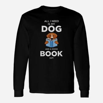All I Need Is My Dog And A Good Book Reading Unisex Long Sleeve | Crazezy DE
