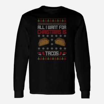All I Want For Christmas Is Tacos Holiday Mexican Food Gift Unisex Long Sleeve | Crazezy