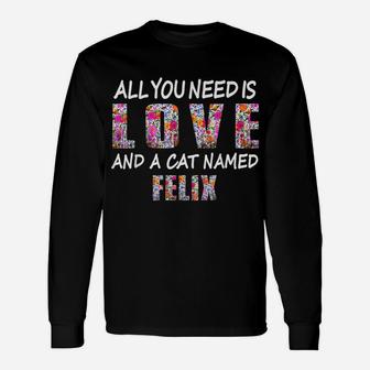 All You Need Is Love And A Cat Named Felix Vintage Floral Unisex Long Sleeve | Crazezy DE