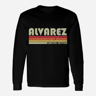 Alvarez Surname Funny Retro Vintage 80S 90S Birthday Reunion Unisex Long Sleeve | Crazezy