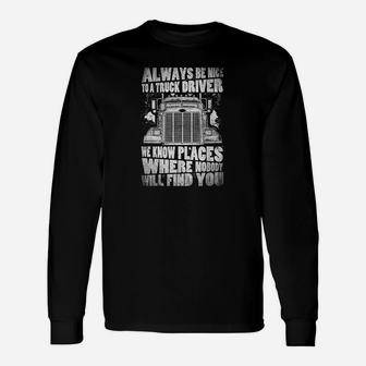 Always Be Nice To A Truck Driver Unisex Long Sleeve | Crazezy CA