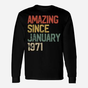 Amazing Since January 1971 50Th Birthday Gift 50 Year Old Unisex Long Sleeve | Crazezy