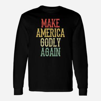 Make America Godly Again Retro Long Sleeve T-Shirt - Thegiftio UK