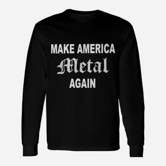 Make America Metal Again Heavy Metal Long Sleeve T-Shirt - Thegiftio