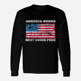 America Works Best Union Free Unisex Long Sleeve | Crazezy AU