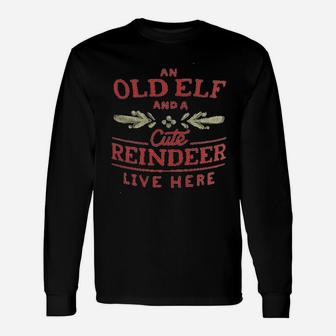 An Old Elf And A Cute Reindeer Live Here Unisex Long Sleeve | Crazezy CA