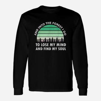 And Into The Forest I Go For A Camper Adventurer Gift Unisex Long Sleeve | Crazezy AU