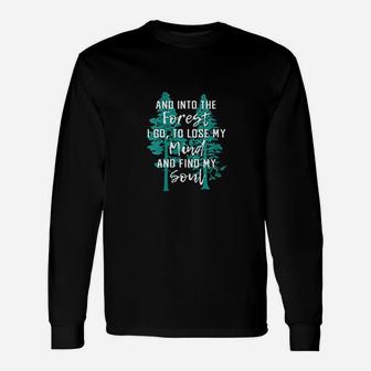 And Into The Forest I Go Nature Gift Hiking Camping Unisex Long Sleeve | Crazezy AU