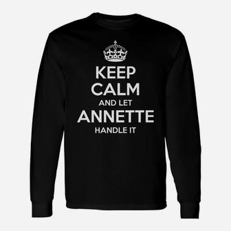 Annette Keep Calm Personalized Name Funny Birthday Gift Idea Unisex Long Sleeve | Crazezy DE