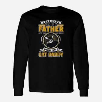 Any Man Can Be A Father But It Takes Someone Cat Daddy Unisex Long Sleeve | Crazezy