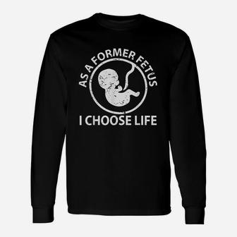 As A Former I Choose Gift Unisex Long Sleeve | Crazezy CA