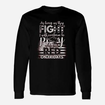 As Long As They Fight I Will Continue To Pray And Wear Red Unisex Long Sleeve | Crazezy AU