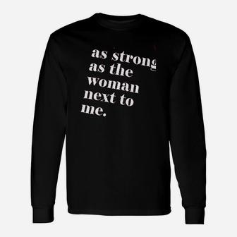 As Strong As The Woman Unisex Long Sleeve | Crazezy