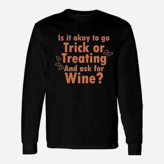Ask For Wine When You Are Trick Or Treating Unisex Long Sleeve | Crazezy UK