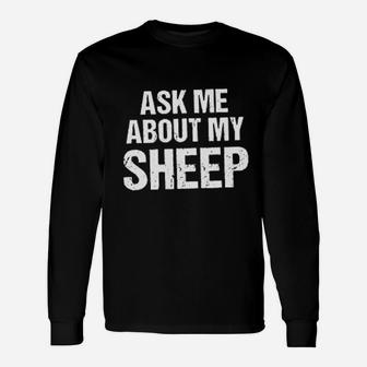 Ask Me About My Sheep Unisex Long Sleeve | Crazezy
