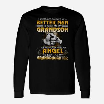 I Asked God To Make Me A Better Man He Sent Me My Grandson Long Sleeve T-Shirt - Monsterry AU