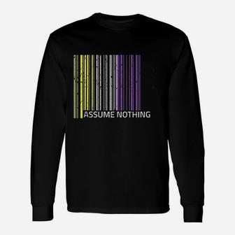 Assume Nothing Nonbinary Flag Genderqueer Lgbtqia Pride Unisex Long Sleeve | Crazezy AU