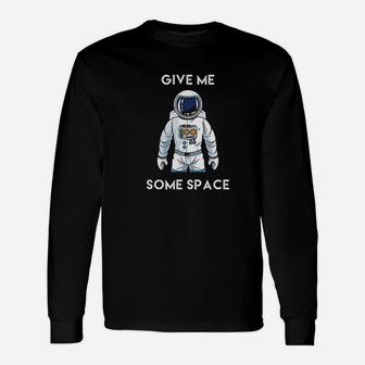 Astronaut Give Me Some Space Unisex Long Sleeve | Crazezy AU