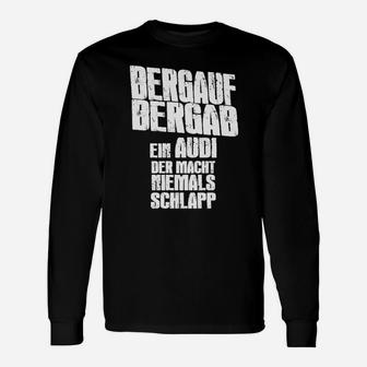 Audi Fan Langarmshirts Lustiger Bergauf Bergab Spruch für Auto Enthusiasten, Schwarz - Seseable