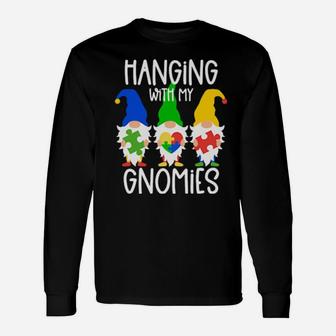 Autism Awareness Hanging With My Gnomies Support Long Sleeve T-Shirt - Monsterry UK