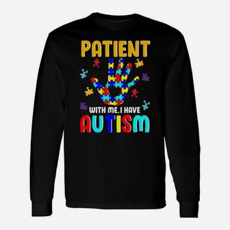 Autism Awareness - Please Be Patient With Me I Have Autism Sweatshirt Unisex Long Sleeve | Crazezy AU