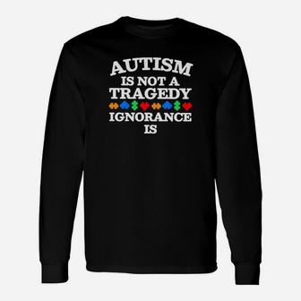 Autism Is Not A Tragedy Long Sleeve T-Shirt - Monsterry AU