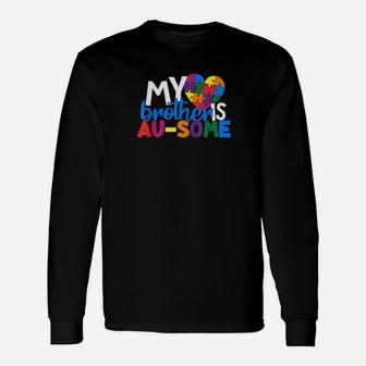 Autism Support My Autistic Brother Is Awesome Long Sleeve T-Shirt - Monsterry AU
