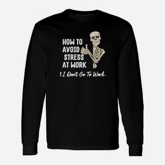 How To Avoid Stress At Work Long Sleeve T-Shirt - Monsterry