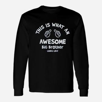 This Is What An Awesome Big Brother Looks Like Long Sleeve T-Shirt - Thegiftio UK