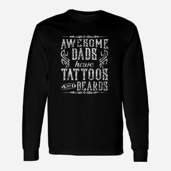 Awesome Dads Have Tattoos And Beard Unisex Long Sleeve | Crazezy UK