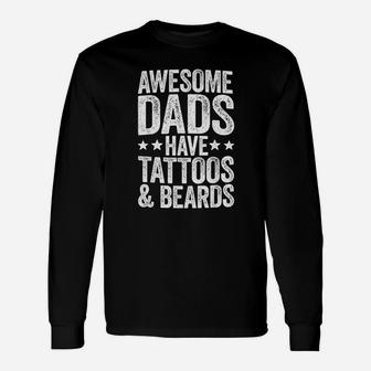 Awesome Dads Have Tattoos And Beards Unisex Long Sleeve | Crazezy AU