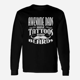Awesome Dads Have Tattoos And Beards Unisex Long Sleeve | Crazezy DE