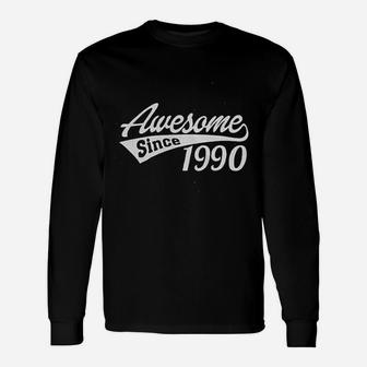 Awesome Since 1990 Unisex Long Sleeve | Crazezy CA